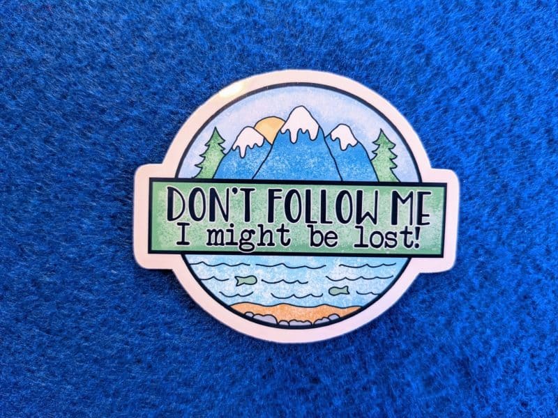 Don't Follow Me I Might Be Lost | Camping stickers, Hiking stickers, Outdoor stickers