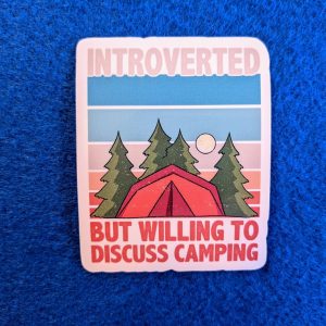 Camping Sticker for Introverts, Outdoors, Nature, Funny Stickers