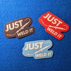 Just Weld It Welding Sticker, Welding Hood Sticker, Toolbox Sticker, Vinyl Sticker, Gift For Welders