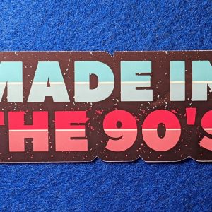 Made In The 90s Sticker, 90s Sticker, 90s Baby, 1990s Sticker, Laptop Stickers, Waterproof Stickers