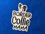 Border Collie Mama | Vinyl sticker | Border Collie Stickers