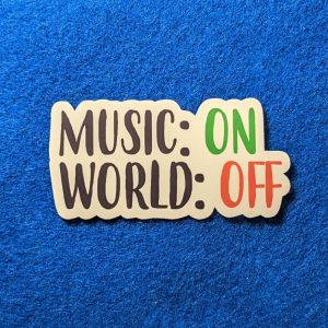 Music On World Off Sticker, Music Sticker, Cool Stickers, Vinyl Stickers, Laptop Stickers, Phone Stickers