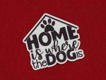 Home Is Where The Dog Is Sticker, Dog lover Sticker, Dog Owner Sticker, Dog Sticker