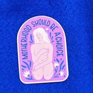Motherhood should be a choice | Vinyl sticker | Roe vs Wade stickers, Pro choice stickers, Reproductive rights sticker