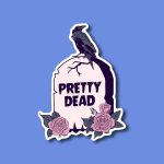 Macabre Beauty: Pretty Dead Sticker | Gothic decor, Macabre art, Spooky Sticker