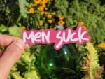 Men Suck Sticker, Funny stickers, text stickers, breakup, car sticker, phone sticker, laptop sticker, tumbler