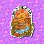 Love is never still sticker | Cute Sticker | Love Sticker | Sun Sticker | Laptop Sticker | Water Bottle Sticker