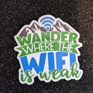 Wander Where The WIFI Is Weak Travel Sticker, Hiking Sticker, Nature Sticker, Laptop Sticker