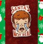 Funny christmas sticker | Santa's not real | Funny Sticker, Christmas Sticker, Laptop Sticker
