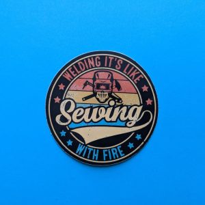 Welding it's like sewing with fire | Welding Sticker, Welding Hood Stickers, Toolbox Stickers, Gift For Welders