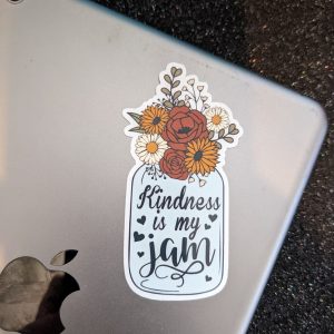 Kindness is my jam sticker, cute sticker, floral sticker, kindess, laptop sticker