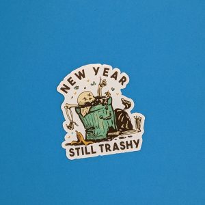 New year still trashy sticker, New Years Sticker, 2024 Sticker, Funny Sticker, Laptop Stickers