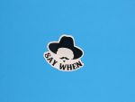 Doc Holiday Say When Sticker, Vinyl Stickers, Laptop Stickers, Car Decal