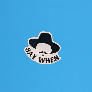 Doc Holiday Say When Sticker, Vinyl Stickers, Laptop Stickers, Car Decal