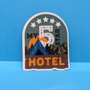 My 5 Star Hotel | Camping Sticker, Nature Sticker, Hiking Sticker
