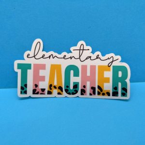 Elementary Teacher Sticker | Gift for teachers