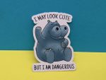 I may look cute, but I am dangerous / Funny Sticker / Hippo Sticker / Animal Sticker