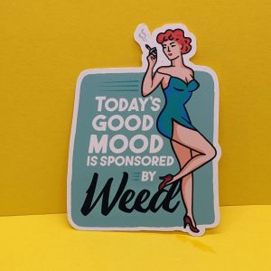 Today's Good Mood is Sponsored By Weed | Weed Stickers, 420 stickers, Laptop Stickers, Pin Up Girl Stickers