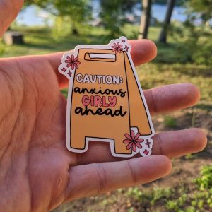 Caution: Anxious Girly Ahead Sticker - Girly and Playful Design - Vinyl Decal for Laptops, Water Bottles, Phone Cases, and More