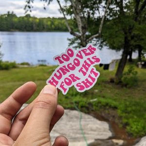 Funny Hangover Sticker - 'Too Hungover for This Shit' Hilarious Decal for Morning After