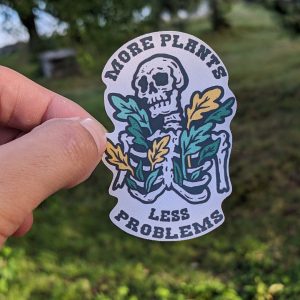 More Plants Less Problems: Botany Sticker - Fun and Unique Plant Lover Gift