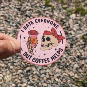 Funny Coffee Sticker - 'I Hate Everyone But Coffee Helps' - Sticker for Coffee Lovers, Baristas, Kindles