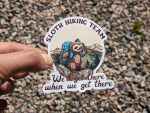 Funny Sloth Hiking Sticker - 'Sloth Hiking Team: We'll Get There When We Get There'