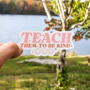 Teach Them to Be Kind Cute Text Sticker - Ideal Gift for Teachers