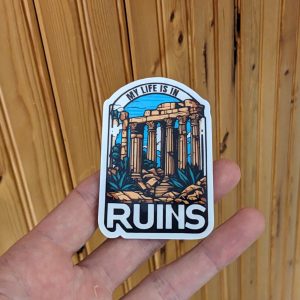 My Life is in Ruins - Funny History Sticker, Vinyl Sticker