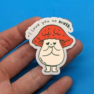 I Love you so mush - Funny Mushroom Vinyl Sticker for phone cases, laptops, water bottles
