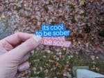 It's cool to be sober | Sobriety Sticker, Sobriety Gift