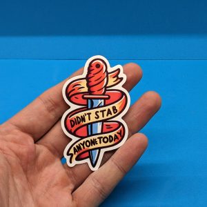 Didn't Stab Anyone Today - Traditional Tattoo Flash Style Sticker | Waterproof Decal for Laptops, Water Bottles, Cars, Hydroflasks, Journals
