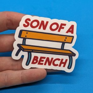 Son of a Bench - Funny Dad Joke Sticker