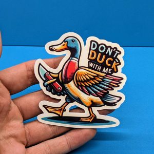 Don't Duck With Me | Funny Vinyl Duck Sticker // Water Bottle Stickers // Laptop Stickers // Waterproof Stickers