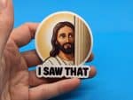 I Saw That Jesus Sticker #002 - Funny Gift - Waterproof - Laptop Stickers, Water bottle Stickers, Meme Sticker, Funny Sticker
