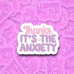 Thanks It’s The Anxiety Waterproof Sticker, Mental Health Stickers, Therapy Sticker, Anxiety Sticker, Mental Health Matters