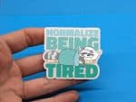 Normalize Being Tired #001 // Funny Raccoon Sticker // Mental health sticker, Laptop sticker, Mental health awareness